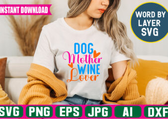 Dog Mother Wine Lover svg vector t-shirt design