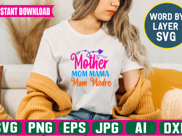Mother mom mama mum madre svg vector t-shirt design