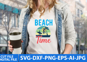beach time T Shirt Design,Summer Svg Design,Summer Svg Quotes