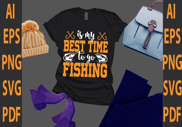 Is my best time to go fishing t shirt design for sale
