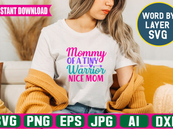 Mommy of a tiny warrior nice mom svg vector t-shirt design