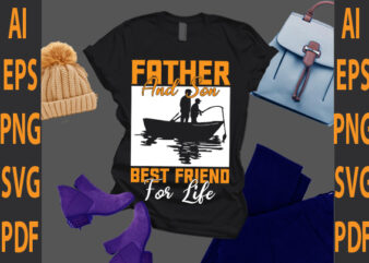 father and son best friend for life t shirt graphic design