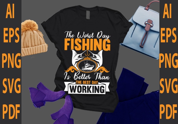 This worst day fishing is better than the best day working t shirt designs for sale