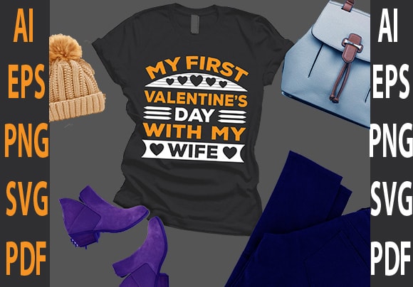 My first valentine’s day with my wife t shirt designs for sale