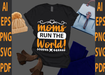 moms run the world!
