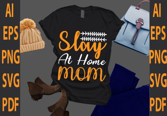 Slay at home mom t shirt template vector