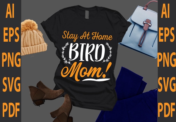 Stay at home bird mom t shirt template vector