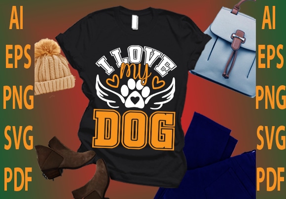 I love my dog t shirt design for sale