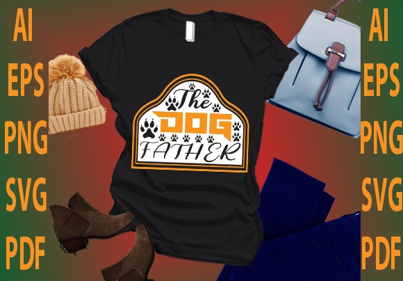 The dog father t shirt designs for sale