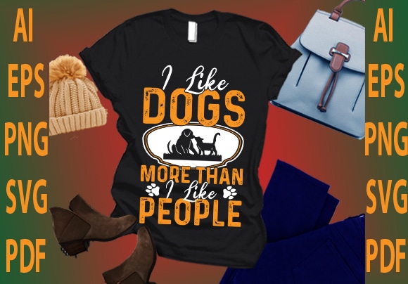 I like dogs more than i like people t shirt design for sale