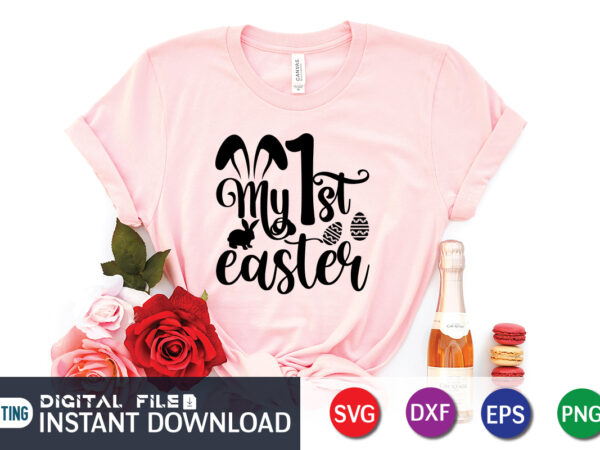 My first easter day t-shirt design, happy easter shirt print template, happy easter vector, easter shirt svg, typography design for easter day, easter day 2022 shirt, easter t-shirt for kids,
