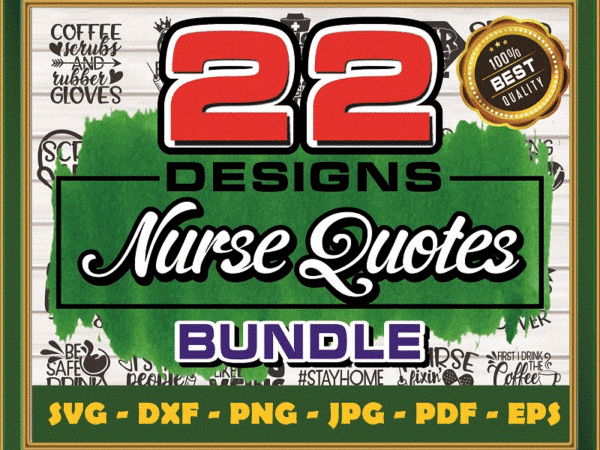 22 nurse quotes svg, medical svg, stethoscope svg, nurse life svg, funny quotes, cut files, printable, commercial use, digital download 787900852