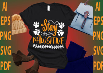 stay pawsitive t shirt template vector