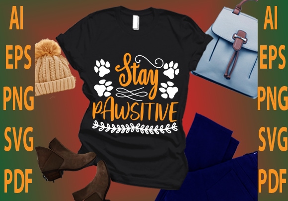 Stay pawsitive t shirt template vector