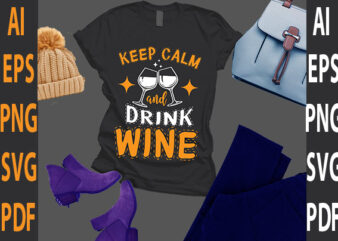 keep calm and drink wine t shirt vector art