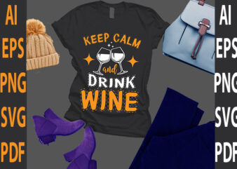 keep calm and drink wine