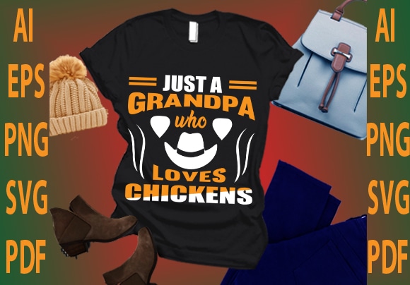 Just a grandpa who loves chickens vector clipart