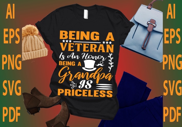 Being a veteran is an honor being a grandpa is priceless t shirt template