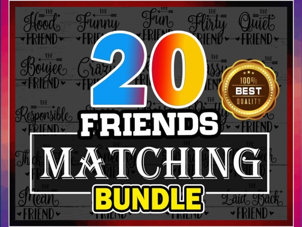 20+ friends matching bundle svg, friends svg bundle, responsible friend, funny friend, clever friend, friends matching quotes, cut files 859899630