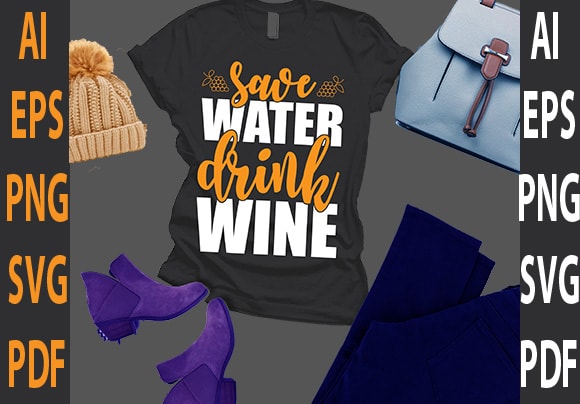 Save waterdrink wine t shirt template vector