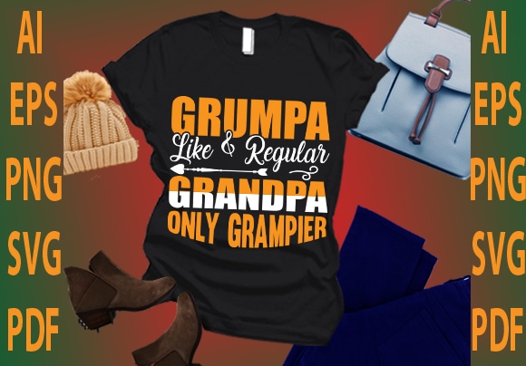 Grumpa like and regular grandpa only grampier t shirt design template