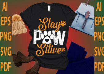 stay pawsitive t shirt template vector