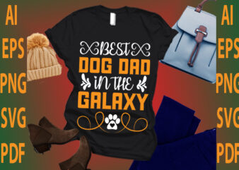 best dog dad in the galaxy t shirt template