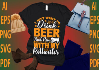 i just want to drink beer and hang with my Rottweiler