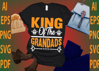 king of the grandads t shirt vector art