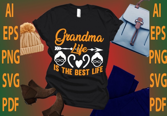 Grandma life is the best life t shirt design template