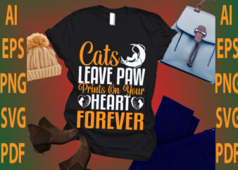 cats leave paw prints on your heart forever t shirt vector file