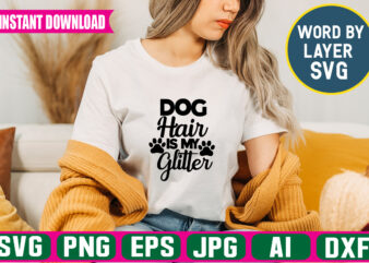 Dog Hair Is My GlitterSvg Vector T-shirt Design