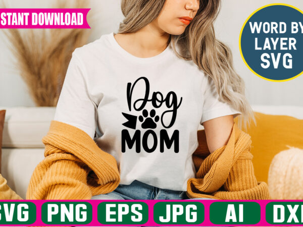Dog mom svg vector t-shirt design
