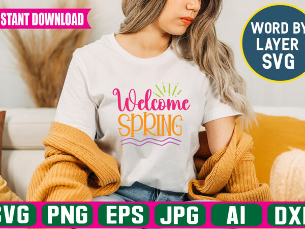 Welcome spring svg vector t-shirt design