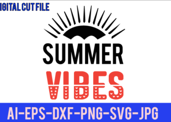 Summer Vibes T Shirt Design,Summer Vibes Svg Design