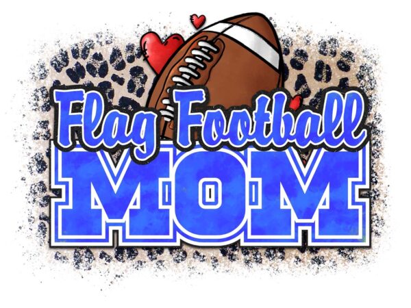 Flag football mom tshirt design Flag football mom tshirt design