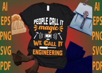 people call it magic we call it engineering t shirt illustration