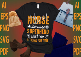 nurse because superhero isn’t an official job title