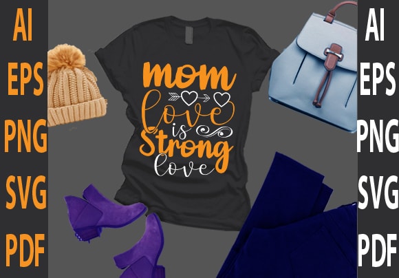 Mom love is strong love t shirt designs for sale
