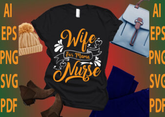 wife fur mama nurse t shirt design for sale