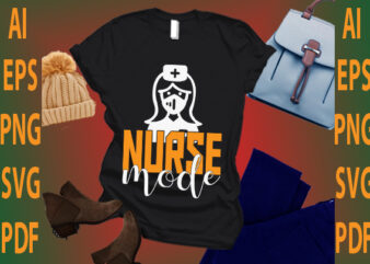 nurse mode T shirt vector artwork