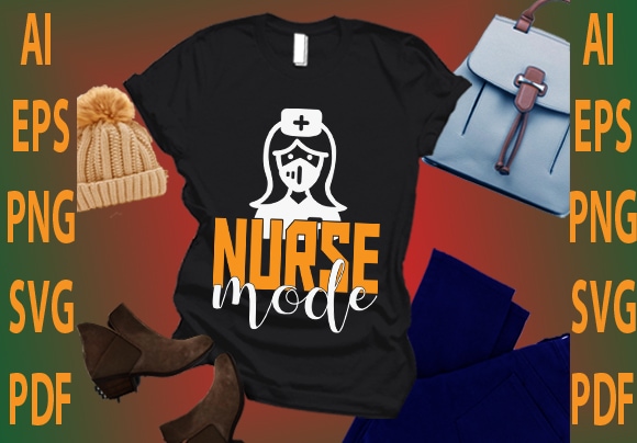 Nurse mode T shirt vector artwork