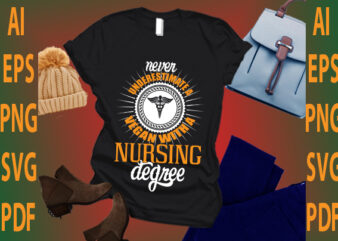 never underestimate a vegan with a nursing degree T shirt vector artwork