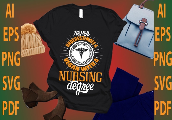 Never underestimate a vegan with a nursing degree T shirt vector artwork