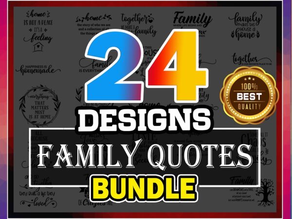 Family quotes svg bundle,for cricut and sillouette 871929385 t shirt graphic design