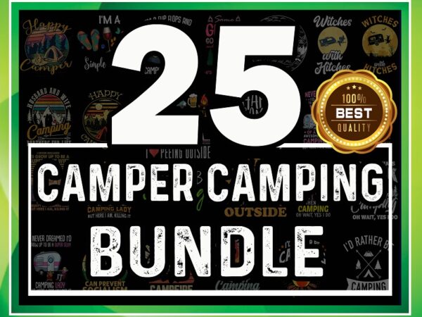 25 camper camping sublimation design bundle png, camper png, camp png, graphic, clip art, instant digital download, adventure png 877166130