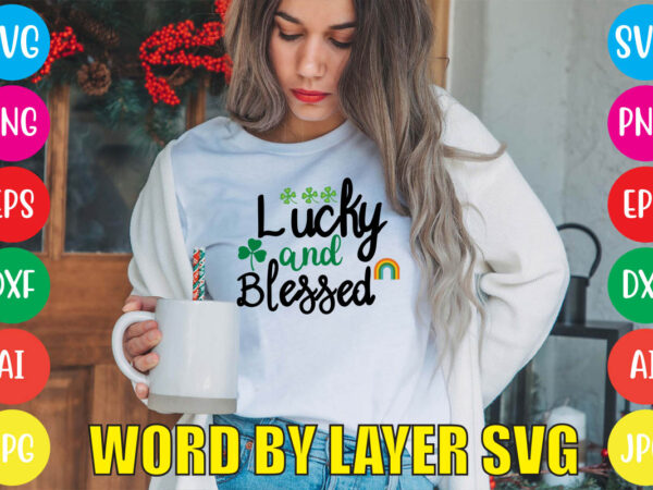 Lucky and blessed svg vector for t-shirt