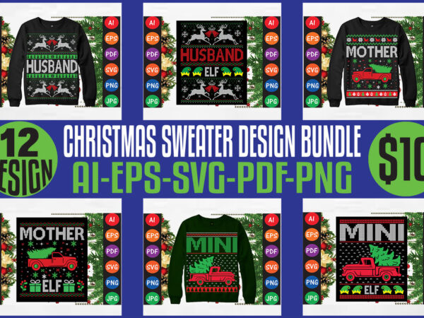 Merry christmas sweater design bundle, merry christmas t-shirt design bundle, christmas svg bundle, winter svg, santa svg, holiday, merry christmas, happy new year, christmas bundle png-svg-ai-eps-pdf-dxf