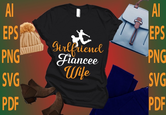 Girlfriend fiancée wife t shirt design template