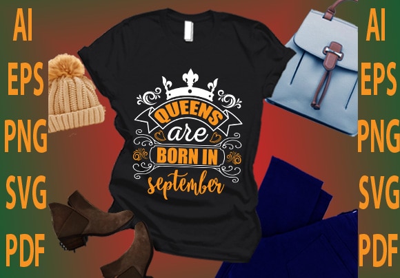 Queen are born in september t shirt illustration